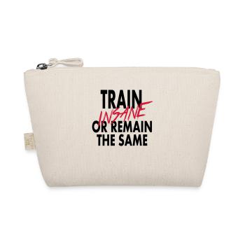 Train Insane Or Remain The Same - Trousse biologique - nature - Devant