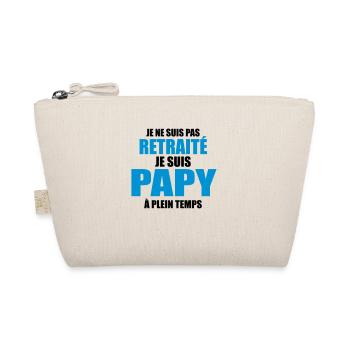 Je suis papy a plein temps - Trousse biologique - nature - Devant