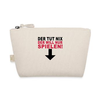 der tut nix der will nur spielen - Bio-Täschchen - Natur - Vorne