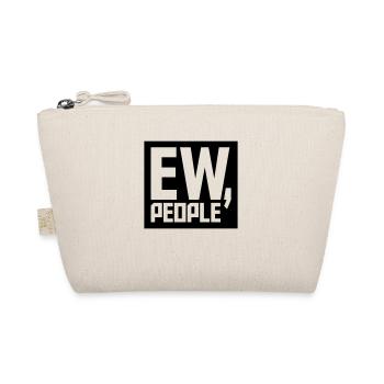 ew people citation drôle - Trousse biologique - nature - Devant