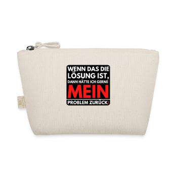 Wenn das die Lösung ist dann will ich mein - Bio-Täschchen - Natur - Vorne