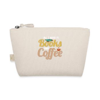 All I Need Is Books And Coffee Reading Book Lover - Organic Pouch - nature - Front