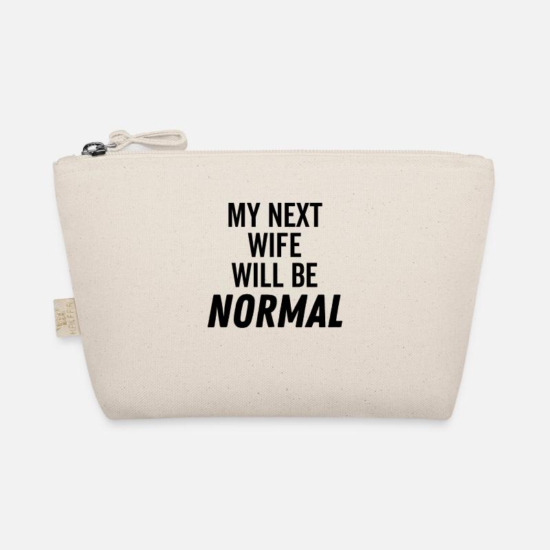 My Next Wife Will Be Normal Organic Pouch