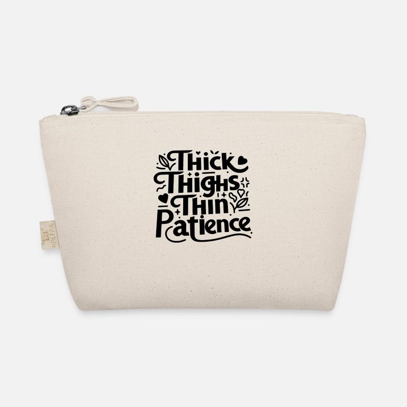 Thick Thighs Thin Patience Organic Pouch