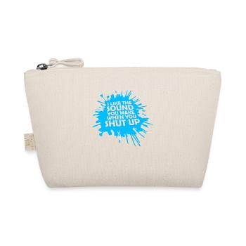 I Like The Sound You Make When You Shut Up Saying - Organic Pouch - nature - Front