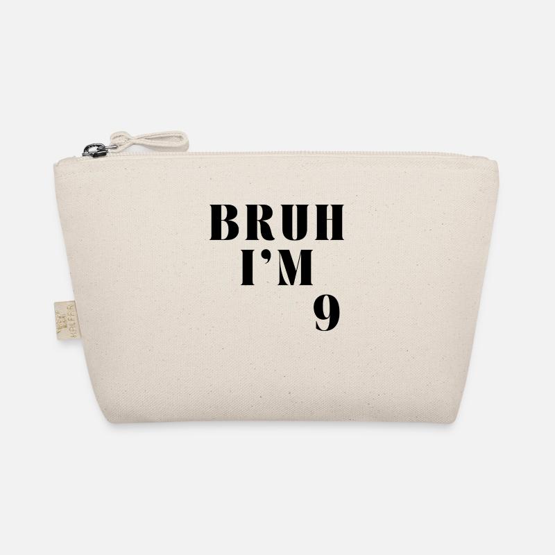 BRUH I'M 9 Organic Pouch
