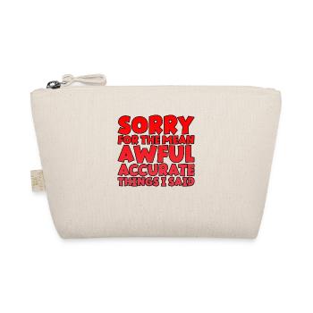 Sorry For The Mean, Awful, Accurate Things I Said - Bio-Täschchen - Natur - Vorne