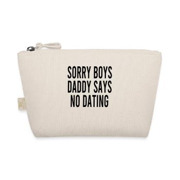 sorry boys daddy says no dating - Organic Pouch - nature - Front