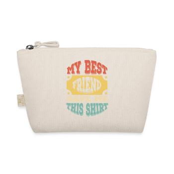 My Best Friend Give Me This Shirt - Organic Pouch - nature - Front