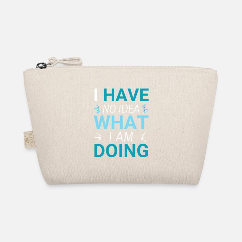 I have no idea what i am doing - Organic Pouch - nature