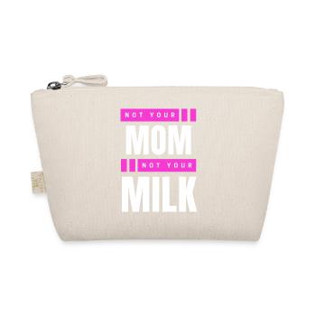 Not Your Mum Not Your Milk - Organic Pouch - nature - Front