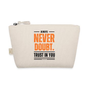 Never doubt. Always trust in you! - Bio-Täschchen - Natur - Vorne