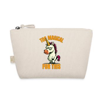 Too magical for this – funny unicorn fun shirt - Organic Pouch - nature - Front