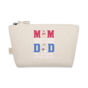 Funny Mom Gift – Just Like Dad Only Smarter Shirt - Organic Pouch - nature - Front