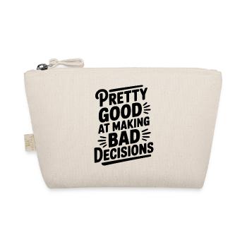 Pretty Good At Making Bad Decisions - Organic Pouch - nature - Front