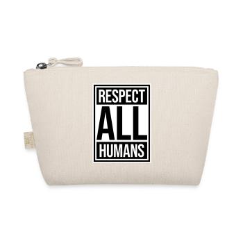 Respect All Humans Statement Humanity Saying - Organic Pouch - nature - Front