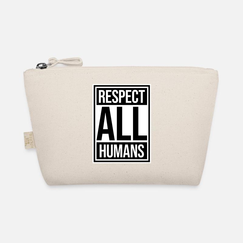 Respect All Humans Statement Humanity Saying Organic Pouch