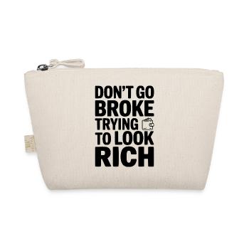 Don't Go Broke Trying To Look Rich - Organic Pouch - nature - Front