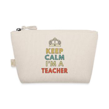 Keep Calm Im A Teacher Funny School Instructor - Organic Pouch - nature - Front