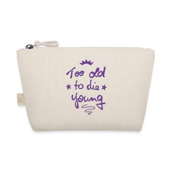 Too old to die young - Organic Pouch - nature - Front