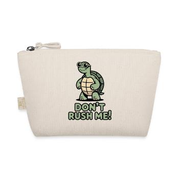 Don't Rush Me Cool Slow Turtle Saying - Organic Pouch - nature - Front