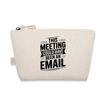 Dieses Treffen hätte eine E-Mail sein können - Bio-Täschchen - Natur - Vorne