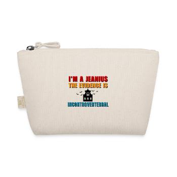 I’m a jeanius. The evidence is incontrovertebral. - Organic Pouch - nature - Front