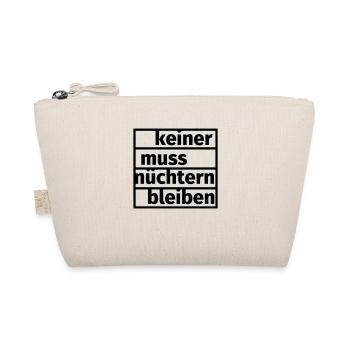 Keiner muss nüchtern bleiben - Bio-Täschchen - Natur - Vorne