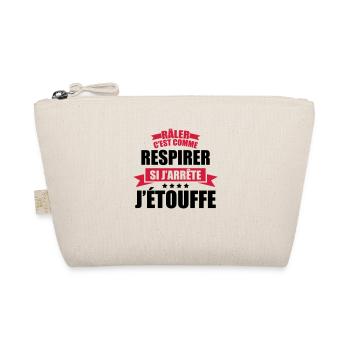 râler c'est comme respirer si j'arrête j'étouffe - Trousse biologique - nature - Devant