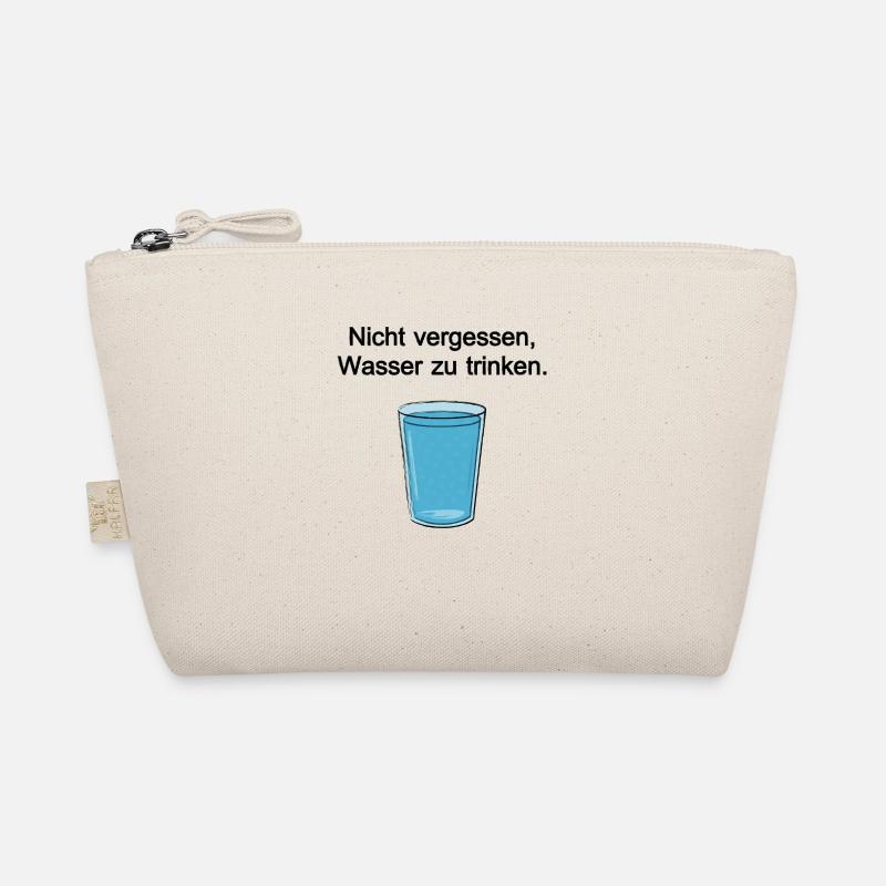 Nicht vergessen, Wasser zu trinken. - Bio-Täschchen - Natur