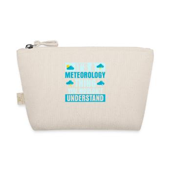 It's A Meteorology Thing You Wouldn't Understand W - Bio-Täschchen - Natur - Vorne