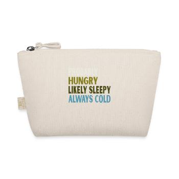 Probably Hungry Likely Sleepy Always Cold Vintage - Organic Pouch - nature - Front