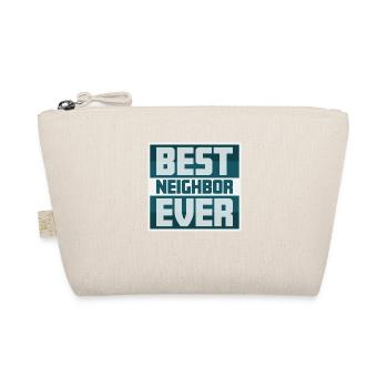 Best Neighbor Ever World's Favorite Greatest Kind - Organic Pouch - nature - Front