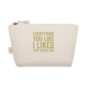 Everything You Like I Liked Five Years Ago - Trousse biologique - nature - Devant
