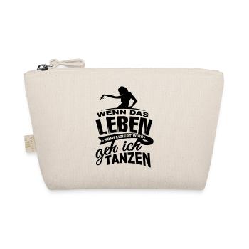 Wenn das Leben kompliziert wird geh ich tanzen - Bio-Täschchen - Natur - Vorne