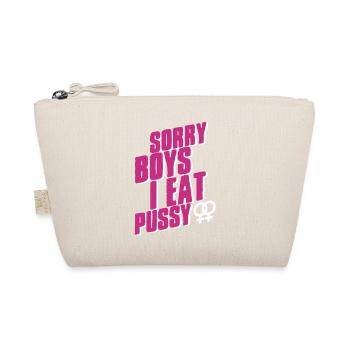 Sorry Boys I eat pussy - Organic Pouch - nature - Front