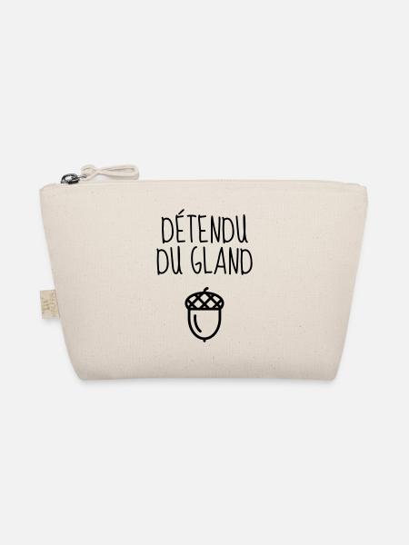 Détendu du Gland / Humour / Paresse / Cool - Trousse biologique - nature