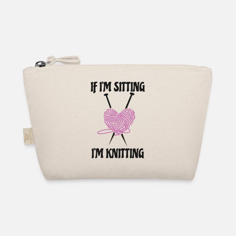 If I'm Sitting I'm Knitting Amusing Knitters Organic Pouch