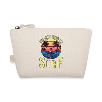I'm just here to surf - Organic Pouch - nature - Front