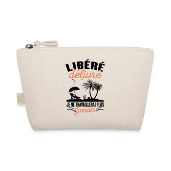 Libéré Délivré Je Ne Travaillerai Plus Jamais - Trousse biologique - nature - Devant