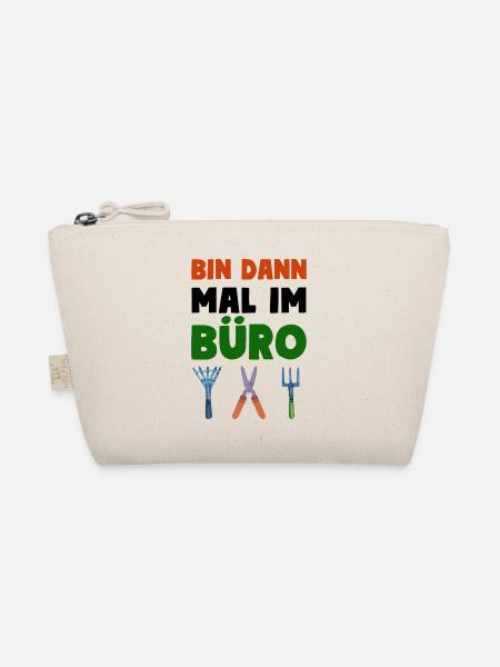 Garten Motto Bin Dann Mal Im Büro - Bio-Täschchen - Natur