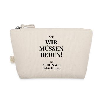 Wir müssen reden. Lustige Sprüche, Geschenk - Bio-Täschchen - Natur - Vorne