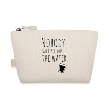 Nobody can reach you the water. - Bio-Täschchen - Natur - Vorne