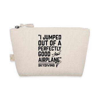 I Jumped Out of a Perfectly Good Airplane - Organic Pouch - nature - Front