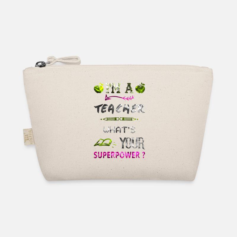I'm a teacher Teacher Superpower superpower Organic Pouch