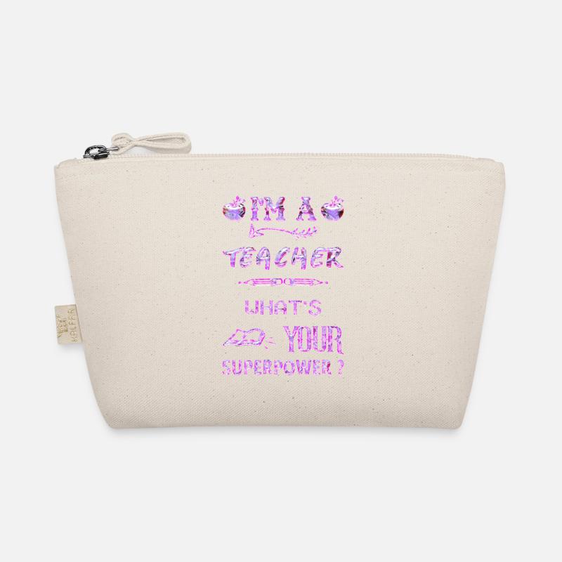 I'm a teacher Teacher Superpower superpower Organic Pouch