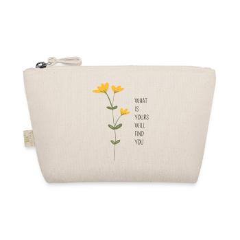 WHAT IS YOURS WILL FIND YOU - Organic Pouch - nature - Front