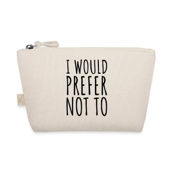 Je préfère ne pas - Trousse biologique - nature - Devant