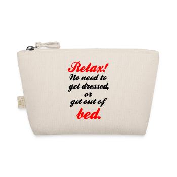 Relax no need to get dressed or get out of bed - Organic Pouch - nature - Front