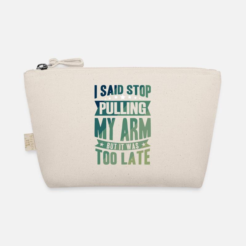 I said stop pulling my Arm but it was too late Bio-Täschchen